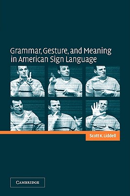 Grammar, Gesture, and Meaning in American Sign Language