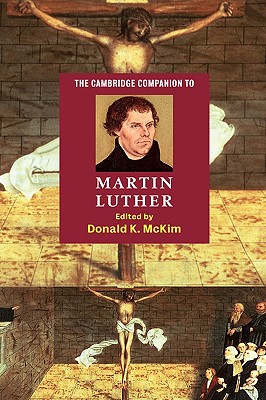 The Cambridge Companion to Martin Luther