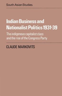 Indian Business and Nationalist Politics 1931-39