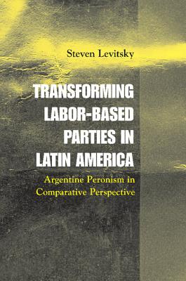 Transforming Labor-Based Parties in Latin America