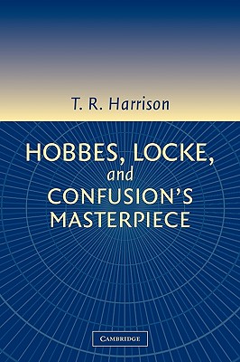 Hobbes, Locke, and Confusion's Masterpiece