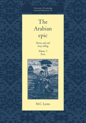 The Arabian Epic: Volume 3, Texts