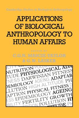 Applications of Biological Anthropology to Human Affairs