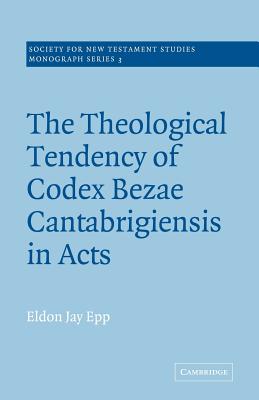 The Theological Tendency of Codex Bezae Cantebrigiensis in Acts