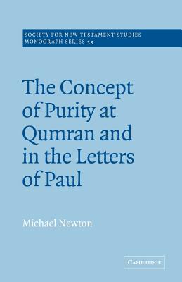 The Concept of Purity at Qumran and in the Letters of Paul