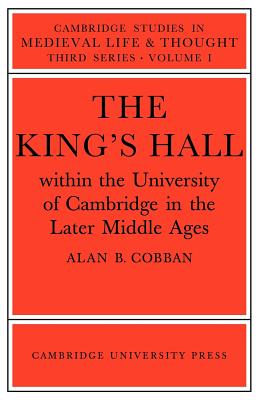 The King's Hall Within the University of Cambridge in the Later Middle Ages