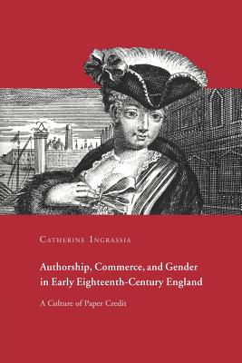 Authorship, Commerce, and Gender in Early Eighteenth-Century England
