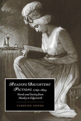 Reading Daughters' Fictions 1709-1834