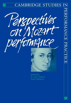 Perspectives on Mozart Performance