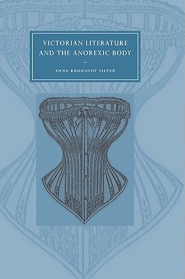 Victorian Literature and the Anorexic Body