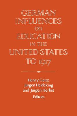 German Influences on Education in the United States to 1917