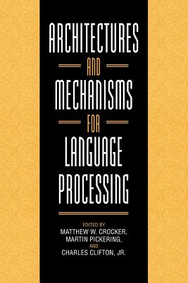 Architectures and Mechanisms for Language Processing