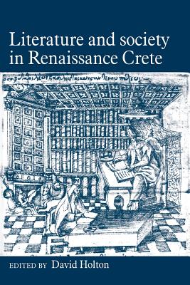 Literature and Society in Renaissance Crete