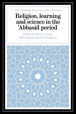 Religion, Learning and Science in the 'Abbasid Period