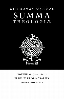 Summa Theologiae: Volume 18, Principles of Morality