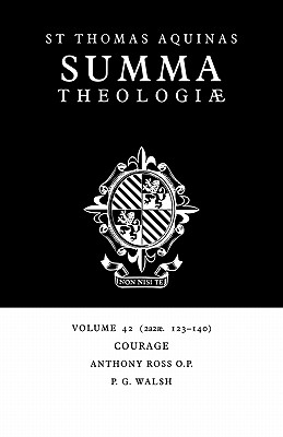 Summa Theologiae: Volume 42, Courage