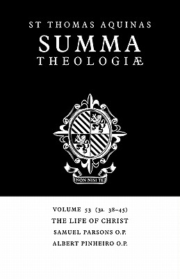 Summa Theologiae: Volume 53, The Life of Christ