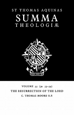 Summa Theologiae: Volume 55, The Resurrection of the Lord