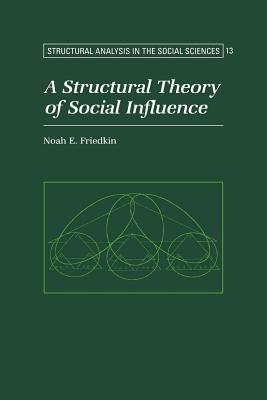 A Structural Theory of Social Influence