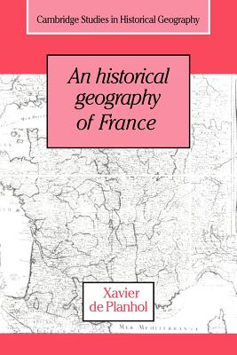 An Historical Geography of France