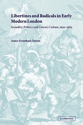 Libertines and Radicals in Early Modern London