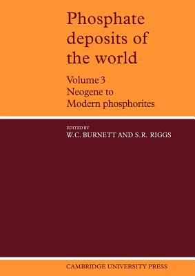 Phosphate Deposits of the World: Volume 3, Neogene to Modern Phosphorites