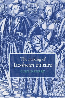 The Making of Jacobean Culture