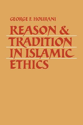 Reason and Tradition in Islamic Ethics