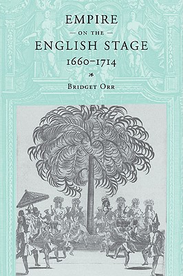 Empire on the English Stage 1660-1714