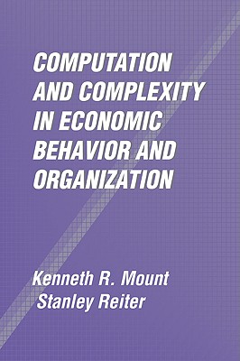 Computation and Complexity in Economic Behavior and Organization