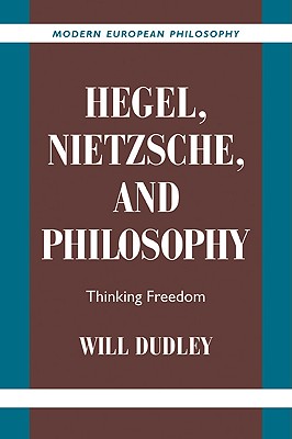 Hegel, Nietzsche, and Philosophy