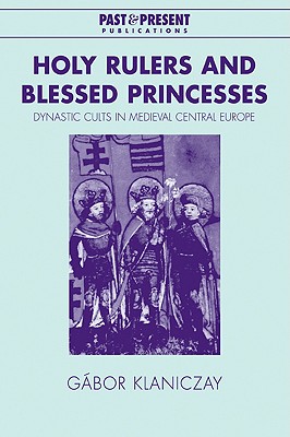 Holy Rulers and Blessed Princesses