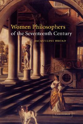 Women Philosophers of the Seventeenth Century