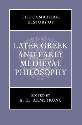 The Cambridge History of Later Greek and Early Medieval Philosophy