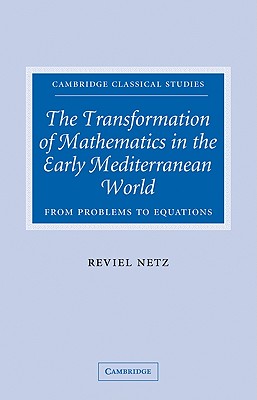 The Transformation of Mathematics in the Early Mediterranean World