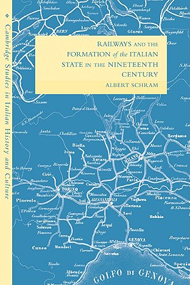 Railways and the Formation of the Italian State in the Nineteenth Century