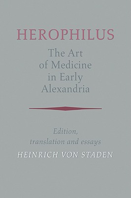 Herophilus: The Art of Medicine in Early Alexandria