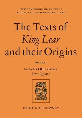 The Texts of King Lear and their Origins: Volume 1, Nicholas Okes and the First Quarto