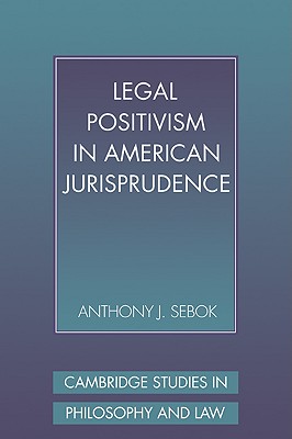 Legal Positivism in American Jurisprudence