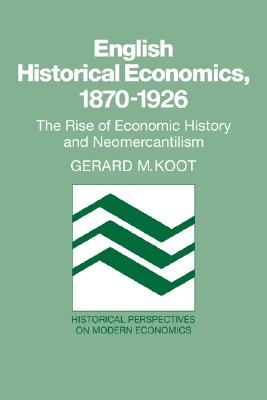 English Historical Economics, 1870-1926