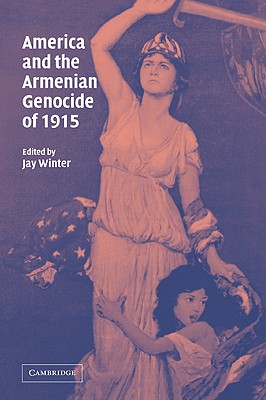 America and the Armenian Genocide of 1915