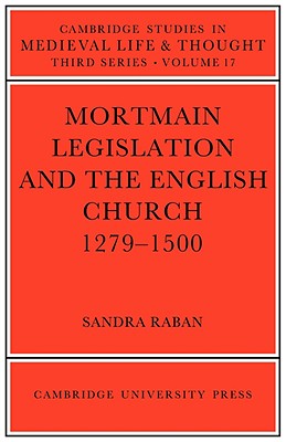 Mortmain Legislation and the English Church 1279-1500