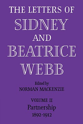 The Letters of Sidney and Beatrice Webb: Volume 2, Partnership 1892-1912