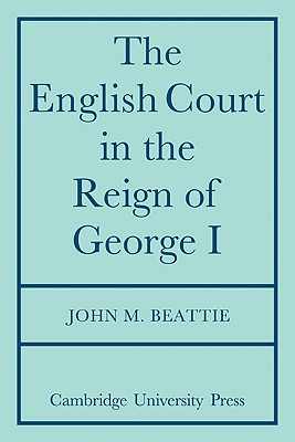 The English Court in the Reign of George 1