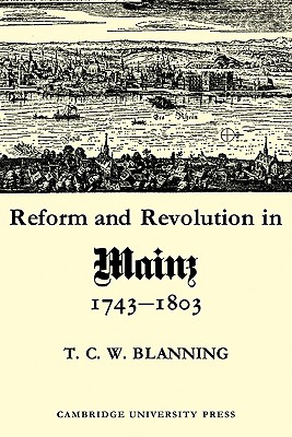Reform and Revolution in Mainz 1743-1803