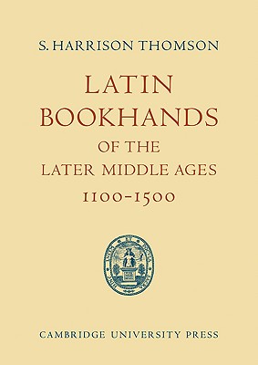 Latin Bookhands of the Later Middle Ages 1100-1500