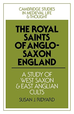 The Royal Saints of Anglo-Saxon England