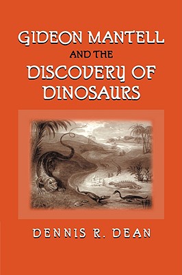 Gideon Mantell and the Discovery of Dinosaurs