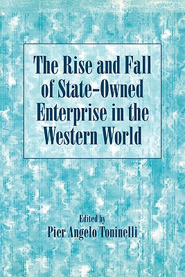 The Rise and Fall of State-Owned Enterprise in the Western World