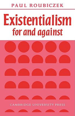 Existentialism For and Against